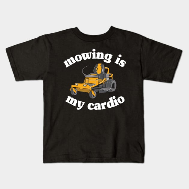 Mowing Is My Cardio Funny Mower Lawn Mowing Gift Kids T-Shirt by Kuehni